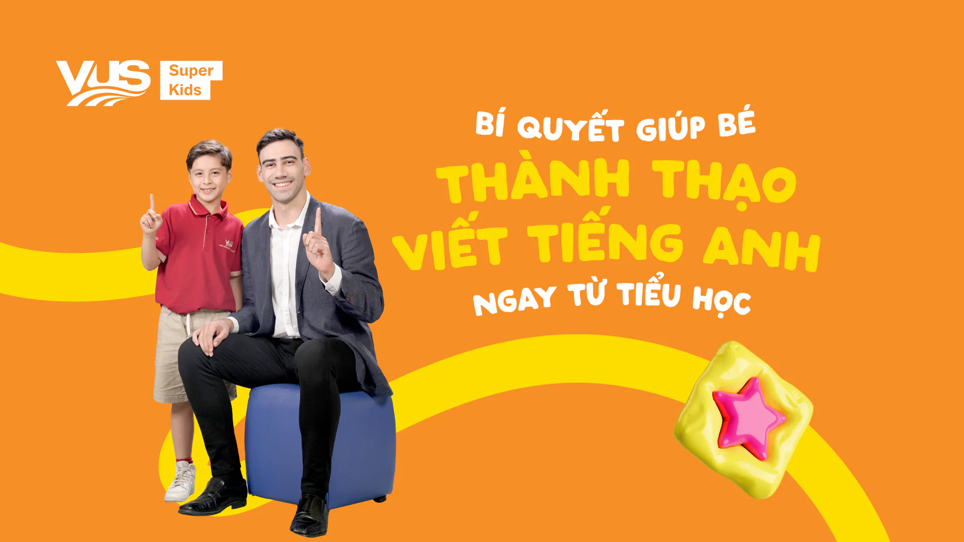 Giúp con thành thạo kỹ năng Viết tiếng Anh từ Tiểu học